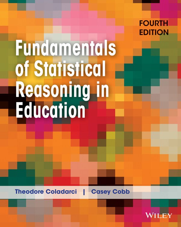 Fundamentals of Statistical Reasoning in Education by Theodore Coladarci, Paperback | Indigo Chapters
