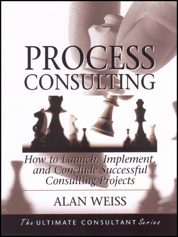 Process Consulting by Alan Weiss, Paperback | Indigo Chapters