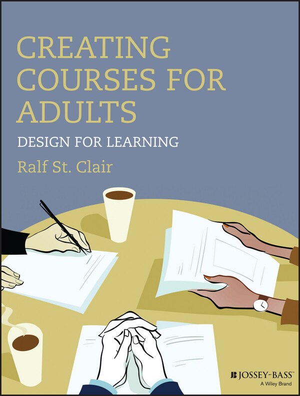 Creating Courses for Adults by Ralf St. Clair, Paperback | Indigo Chapters