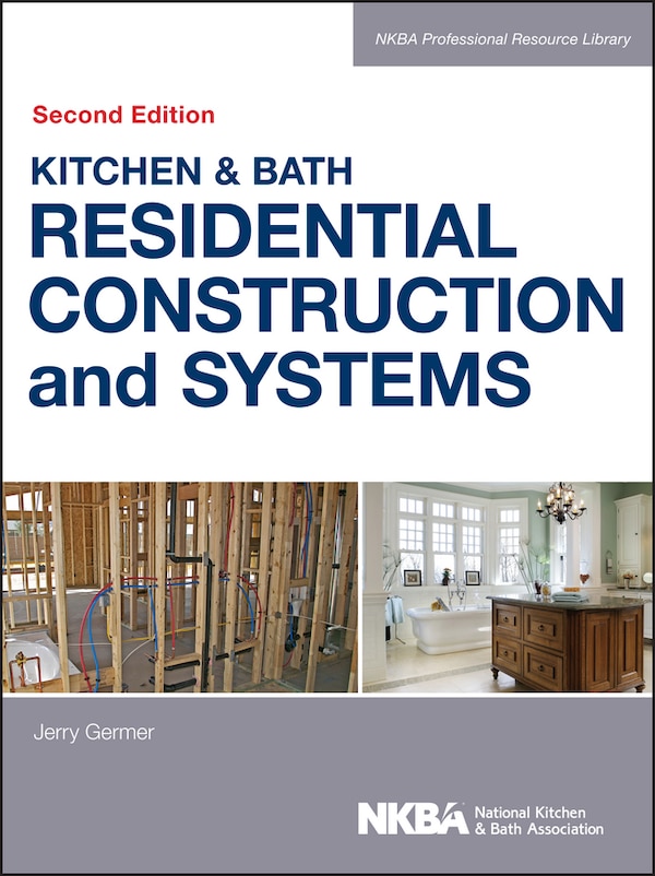 Kitchen & Bath Residential Construction and Systems by NKBA (National Kitchen and Bath Association), Hardcover | Indigo Chapters