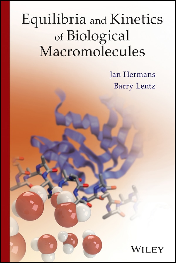 Equilibria and Kinetics of Biological Macromolecules by JAN HERMANS, Hardcover | Indigo Chapters