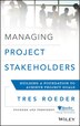 Managing Project Stakeholders by Tres Roeder, Hardcover | Indigo Chapters
