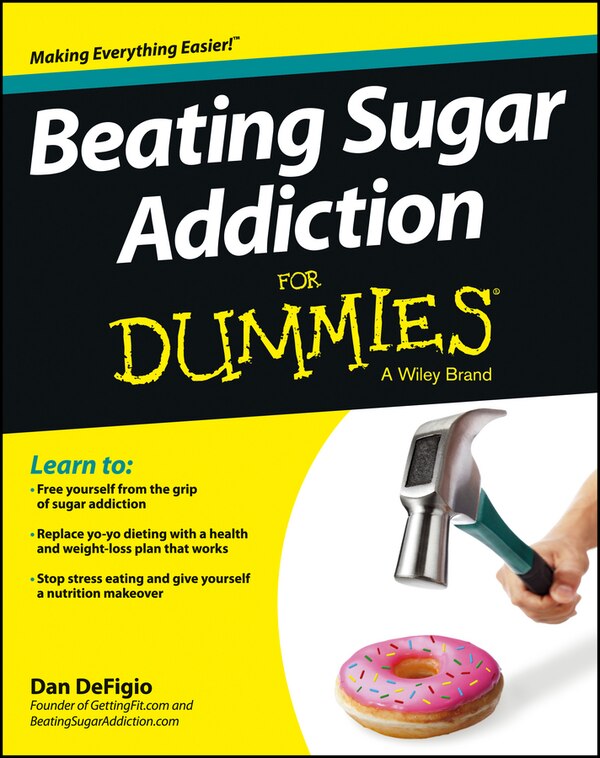 Beating Sugar Addiction For Dummies by Dan DeFigio, Paperback | Indigo Chapters