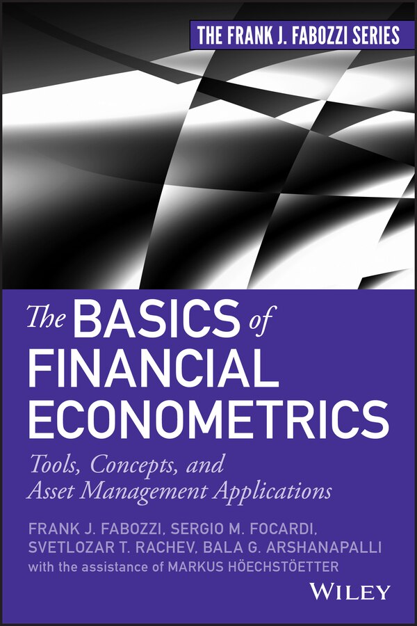 The Basics of Financial Econometrics by Frank J. Fabozzi, Hardcover | Indigo Chapters