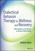 Dialectical Behavior Therapy for Wellness and Recovery by Andrew Bein, Paperback | Indigo Chapters