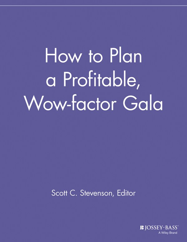 How to Plan a Profitable Wow-factor Gala by Scott C. Stevenson, Paperback | Indigo Chapters