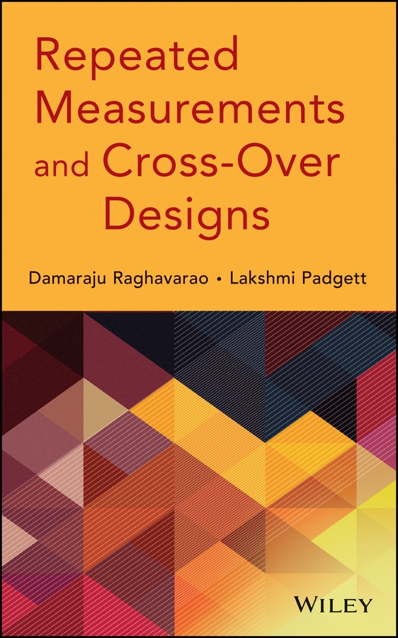 Repeated Measurements and Cross-Over Designs by Damaraju Raghavarao, Hardcover | Indigo Chapters