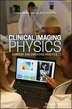 Clinical Imaging Physics by Ehsan Samei, Hardcover | Indigo Chapters