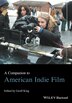 A Companion to American Indie Film by Geoff King, Hardcover | Indigo Chapters