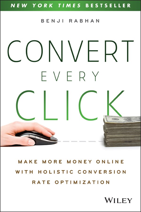 Convert Every Click by Benji Rabhan, Paperback | Indigo Chapters