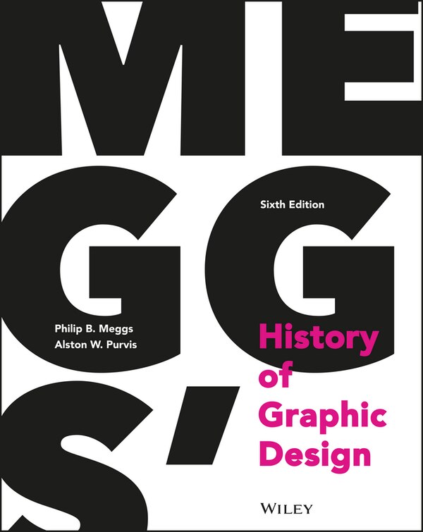 Meggs' History of Graphic Design by Philip B. Meggs, Hardcover | Indigo Chapters