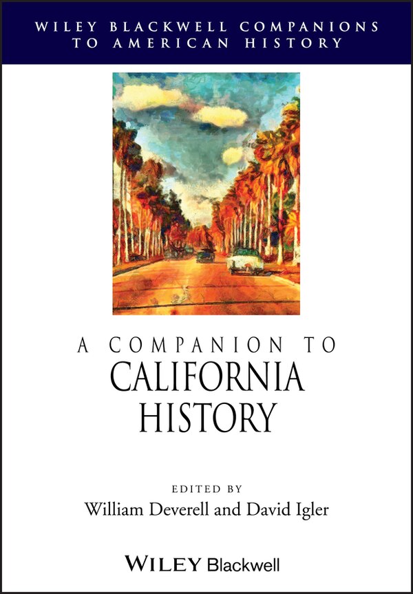 A Companion to California History by William Deverell, Paperback | Indigo Chapters