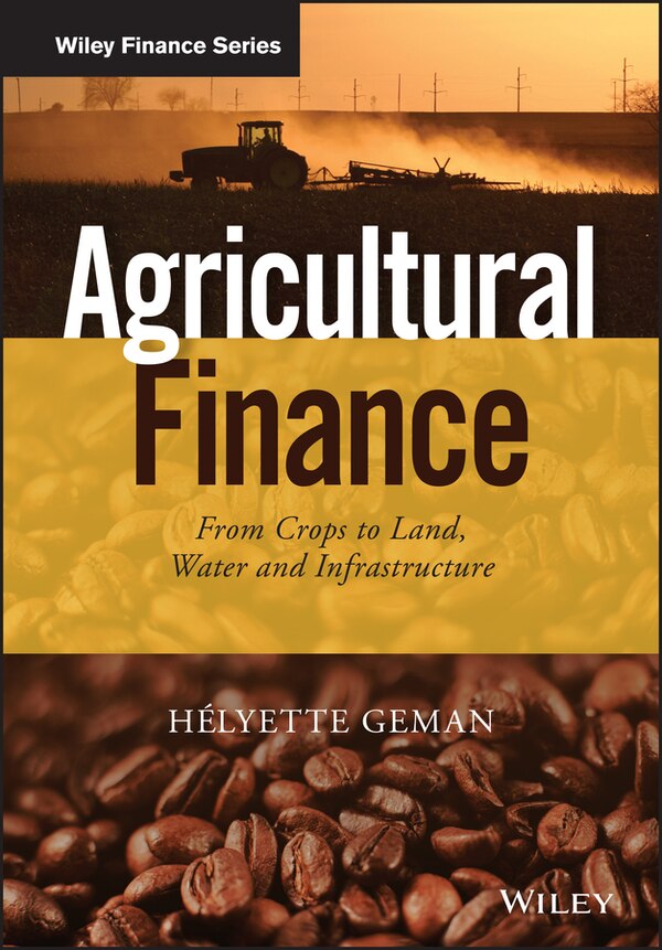Agricultural Finance by Helyette Geman, Hardcover | Indigo Chapters