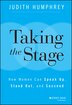 Taking the Stage by Judith Humphrey, Hardcover | Indigo Chapters