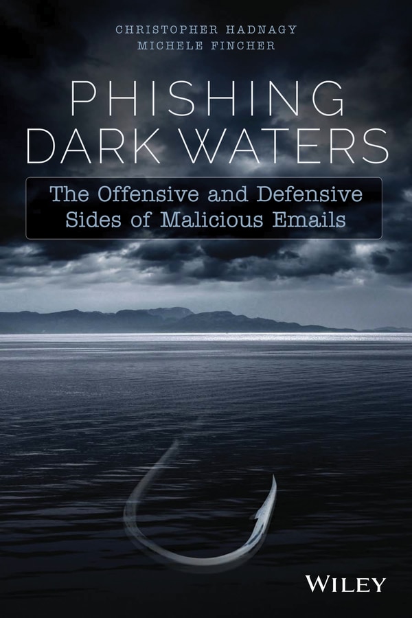 Phishing Dark Waters by Christopher Hadnagy, Paperback | Indigo Chapters