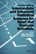 An Introduction to Intermediate and Advanced Statistical Analyses for Sport and Exercise Scientists by Nikos Ntoumanis, Hardcover | Indigo Chapters