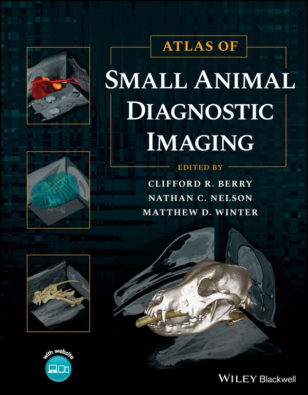 Atlas of Small Animal Diagnostic Imaging by Nathan C. Nelson, Hardcover | Indigo Chapters