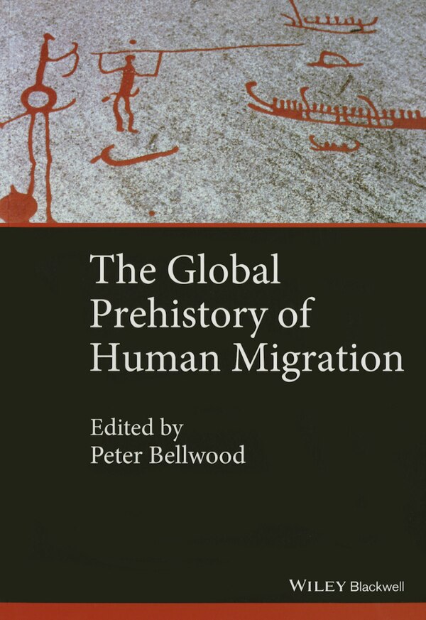 The Global Prehistory of Human Migration by Immanuel Ness, Paperback | Indigo Chapters