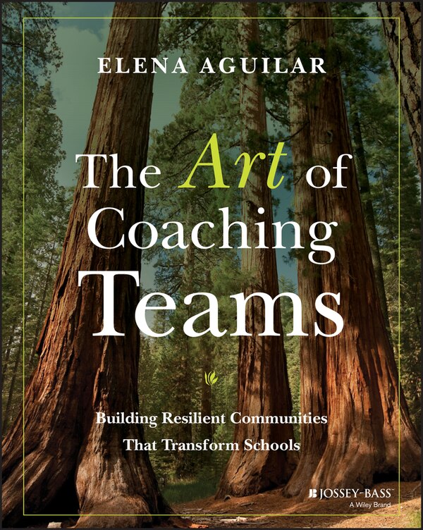 The Art of Coaching Teams by Elena Aguilar, Paperback | Indigo Chapters