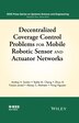 Decentralized Coverage Control Problems For Mobile Robotic Sensor and Actuator Networks by Teddy M. Cheng, Hardcover | Indigo Chapters