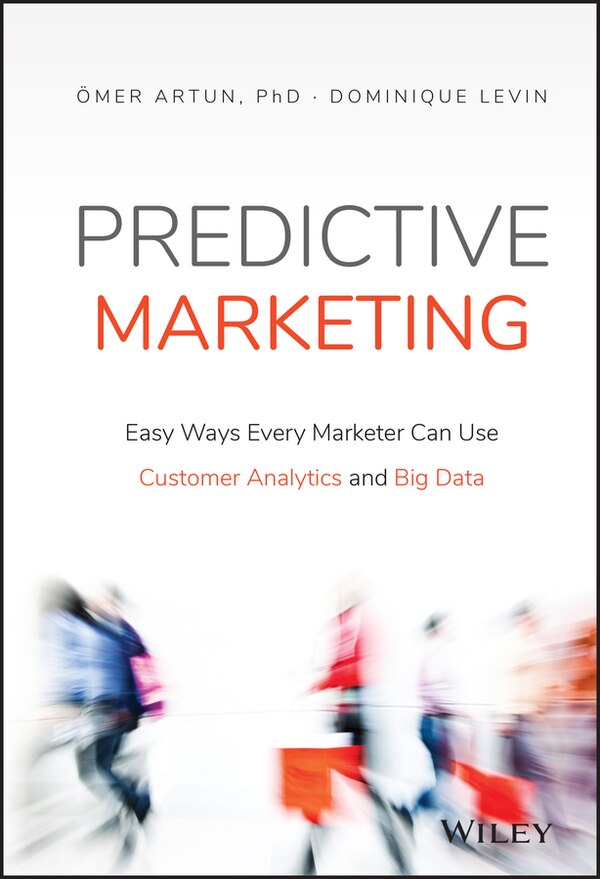 Predictive Marketing by Omer Artun, Hardcover | Indigo Chapters