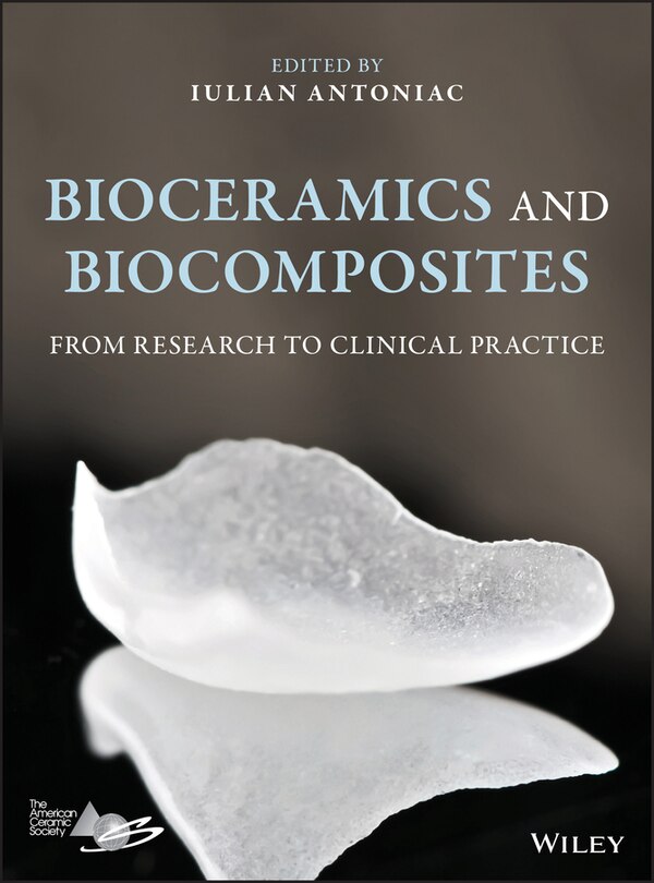 Bioceramics and Biocomposites by Iulian Antoniac, Hardcover | Indigo Chapters