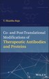 Co- and Post-Translational Modifications of Therapeutic Antibodies and Proteins by T. Shantha Raju, Hardcover | Indigo Chapters