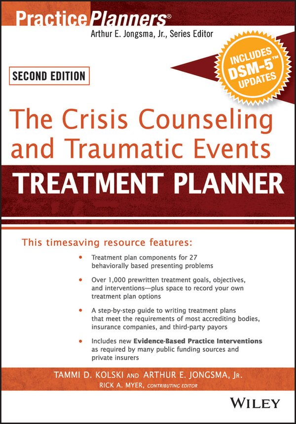 The Crisis Counseling and Traumatic Events Treatment Planner with DSM-5 Updates 2nd Edition by Tammi D. Kolski, Paperback | Indigo Chapters