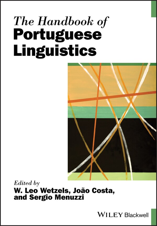 The Handbook Of Portuguese Linguistics by W. Leo Wetzels, Paperback | Indigo Chapters