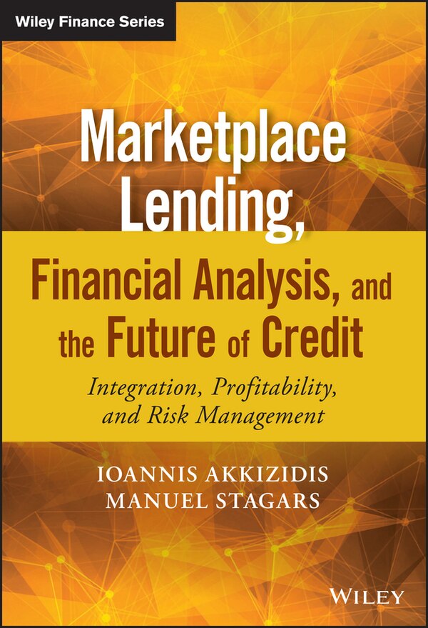 Marketplace Lending Financial Analysis and the Future of Credit by Ioannis Akkizidis, Hardcover | Indigo Chapters