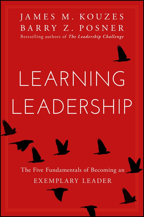 Learning Leadership by James M. Kouzes, Hardcover | Indigo Chapters