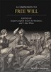 A Companion To Free Will by Joseph Keim Campbell, Hardcover | Indigo Chapters