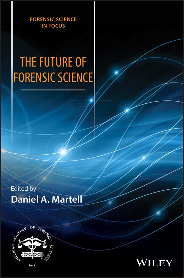 The Future of Forensic Science by Daniel A. Martell, Hardcover | Indigo Chapters