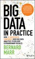 Big Data in Practice by Bernard Marr, Hardcover | Indigo Chapters
