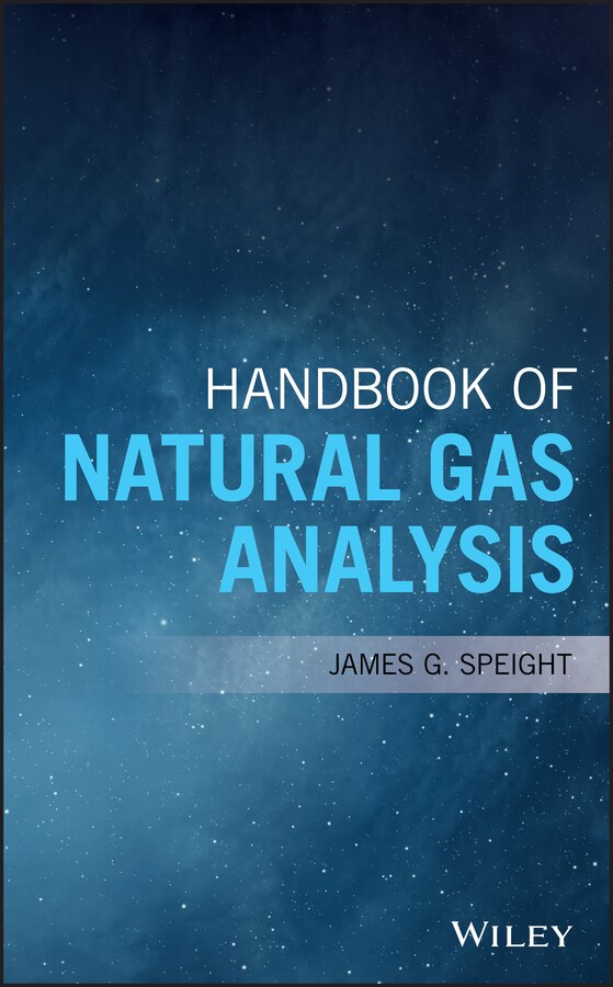 Handbook of Natural Gas Analysis by James G. Speight, Hardcover | Indigo Chapters