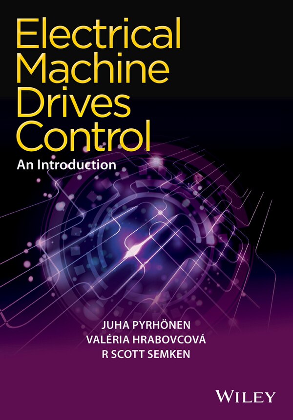 Electrical Machine Drives Control by Juha Pyrhonen, Hardcover | Indigo Chapters