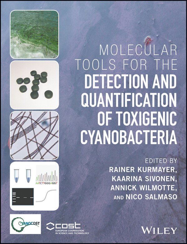 Molecular Tools for the Detection and Quantification of Toxigenic Cyanobacteria by Rainer Kurmayer, Hardcover | Indigo Chapters