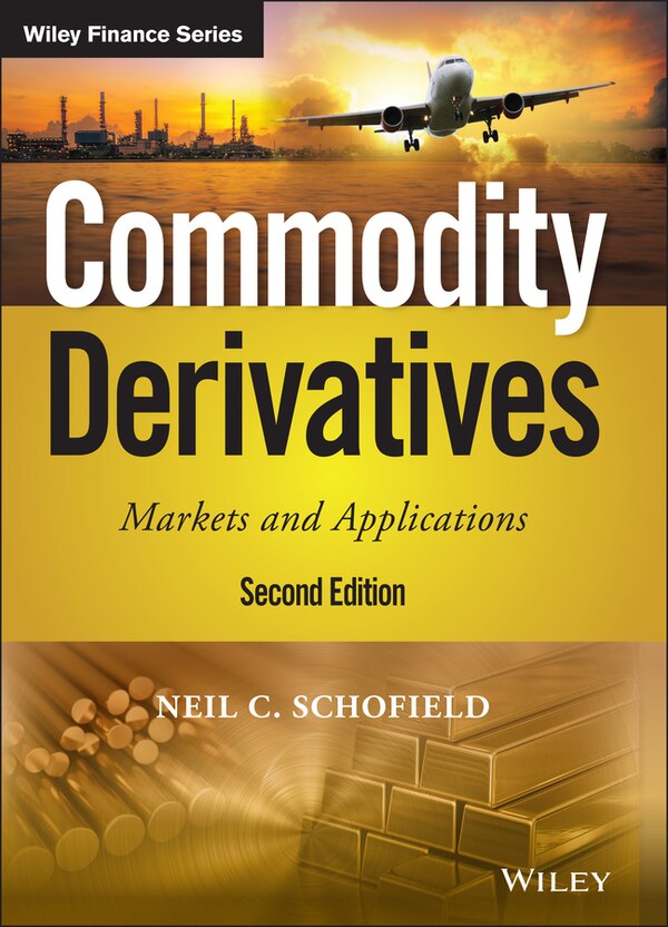 Commodity Derivatives by Neil C. Schofield, Hardcover | Indigo Chapters