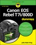 Canon EOS Rebel T7i/800D For Dummies by Julie Adair King, Paperback | Indigo Chapters