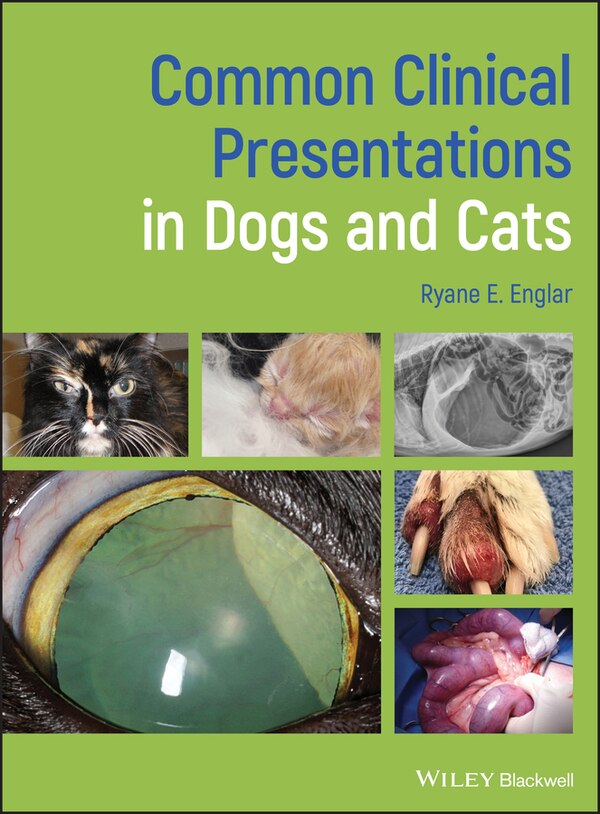 Common Clinical Presentations in Dogs and Cats by Ryane E. Englar, Hardcover | Indigo Chapters