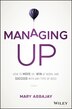 Managing Up by Mary Abbajay, Hardcover | Indigo Chapters
