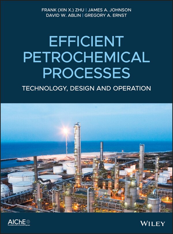 Efficient Petrochemical Processes by Frank (Xin X.) Zhu, Hardcover | Indigo Chapters