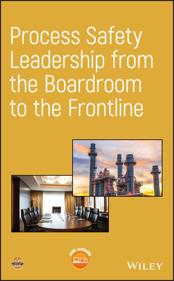 Process Safety Leadership from the Boardroom to the Frontline by CCPS (Center for Chemical Process Safety), Hardcover | Indigo Chapters