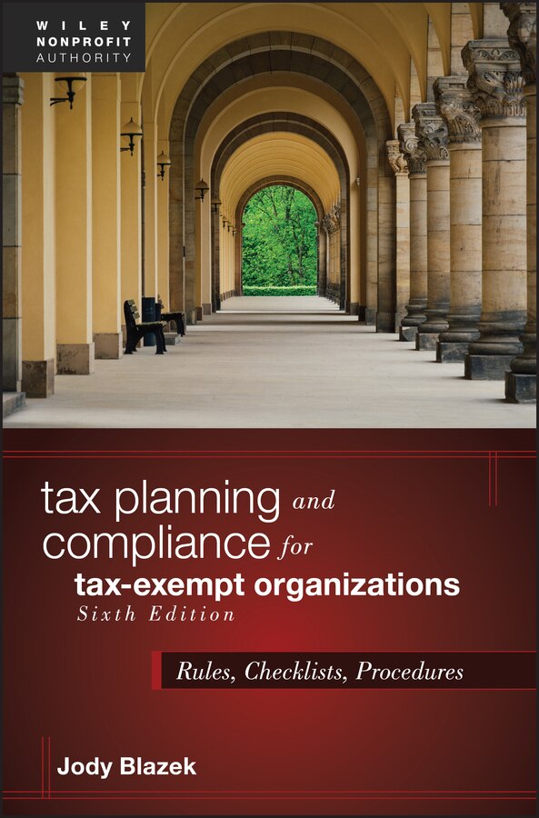 Tax Planning And Compliance For Tax-exempt Organizations by Jody Blazek, Hardcover | Indigo Chapters