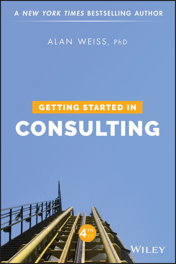 Getting Started in Consulting by Alan Weiss, Paperback | Indigo Chapters