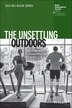 The Unsettling Outdoors by Russell Hitchings, Paperback | Indigo Chapters
