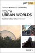 Youth Urban Worlds by Julie-Anne Boudreau, Paperback | Indigo Chapters
