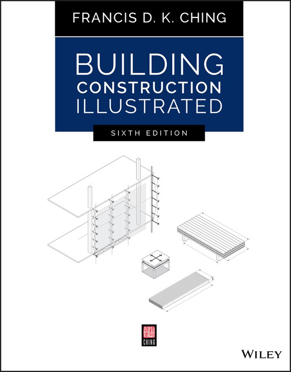 Building Construction Illustrated by Francis D. K. Ching, Paperback | Indigo Chapters