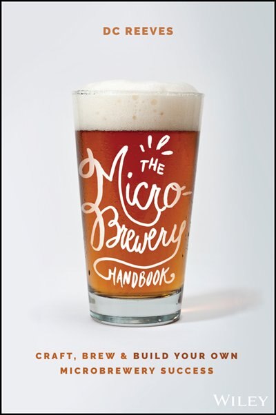 The Microbrewery Handbook by Dc Reeves, Paperback | Indigo Chapters