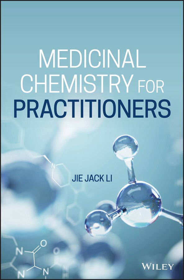 Medicinal Chemistry for Practitioners by Jie Jack Li, Hardcover | Indigo Chapters